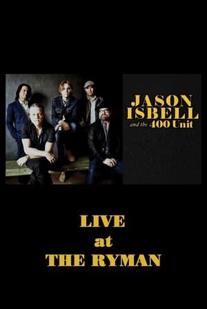 Jason Isbell & the 400 Unit: Live from the Ryman streaming