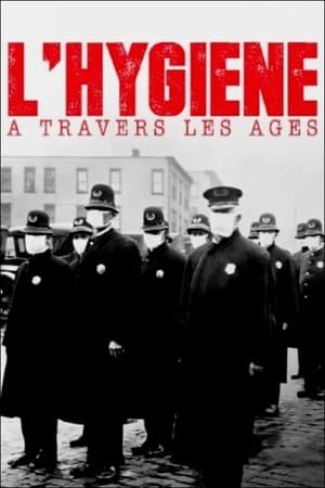 L’Hygiène à travers les âges streaming