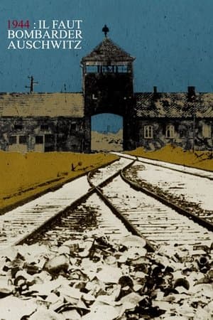 1944 : il faut bombarder Auschwitz streaming