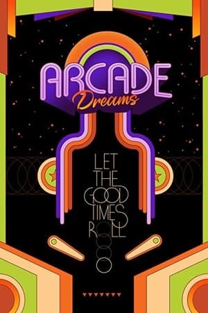 Arcade Dreams streaming