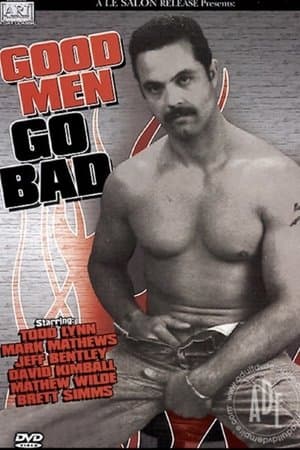 Good Men Go Bad streaming