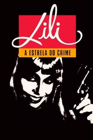 Lili, A Estrela do Crime streaming