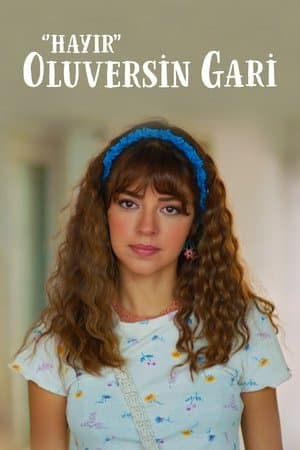 Hayır Oluversin Gari streaming