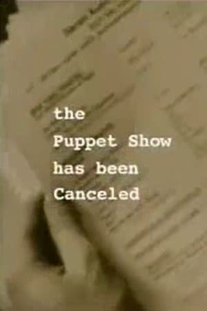 The Puppet Show Has Been Canceled streaming