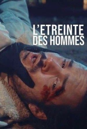 L'étreinte des hommes streaming
