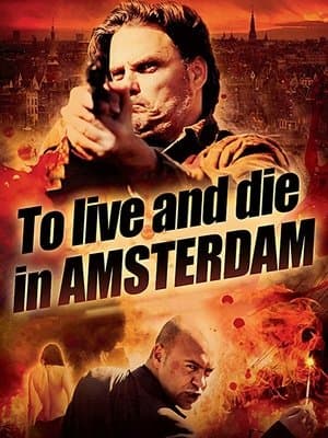 To Live and Die in Amsterdam streaming