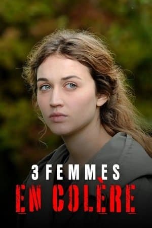 3 femmes en colère streaming