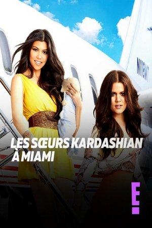 Les Sœurs Kardashian à Miami streaming