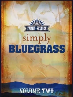 Country's Family Reunion: Simply Bluegrass - Volumes One & Two streaming
