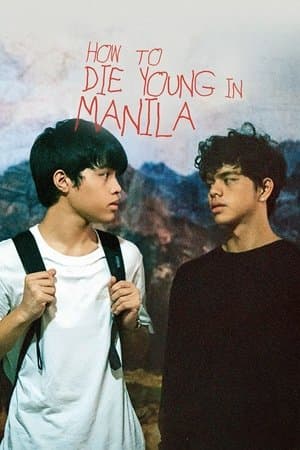 How to Die Young in Manila streaming
