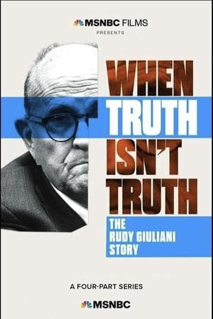 When Truth Isn't Truth: The Rudy Giuliani Story streaming