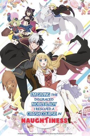 I'm Giving the Disgraced Noble Lady I Rescued a Crash Course in Naughtiness streaming