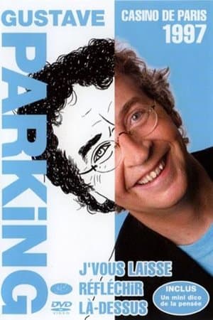 Gustave Parking - Je vous laisse réfléchir là-dessus streaming