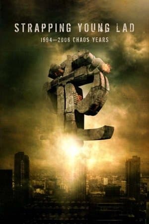 Strapping Young Lad: 1994-2006, Chaos Years streaming