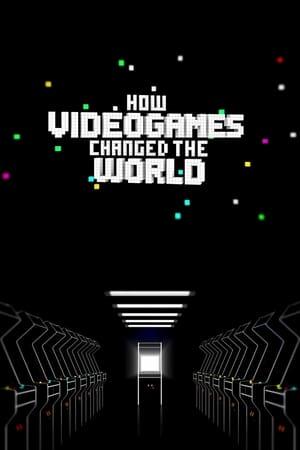 How Videogames Changed the World streaming