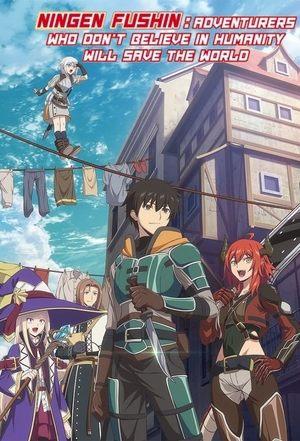 Ningen Fushin: Adventurers Who Don't Believe in Humanity Will Save the World streaming