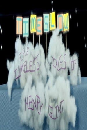 Timeslow: The Timeless Tales of Henry Glint streaming