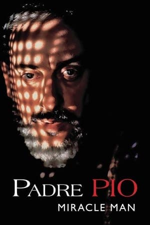 Padre Pio: Miracle Man streaming
