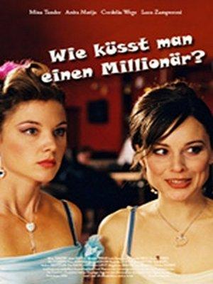 Wie küsst man einen Millionär? streaming