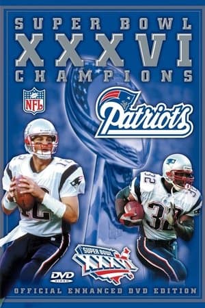 2001 New England Patriots - Super Bowl XXXVI Champions streaming