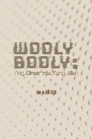 Wooly Booly: Ang Classmate Kong Alien streaming