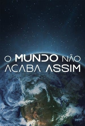 O Mundo Não Acaba Assim streaming