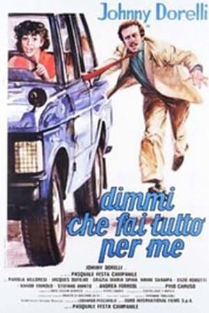 Dimmi che fai tutto per me streaming