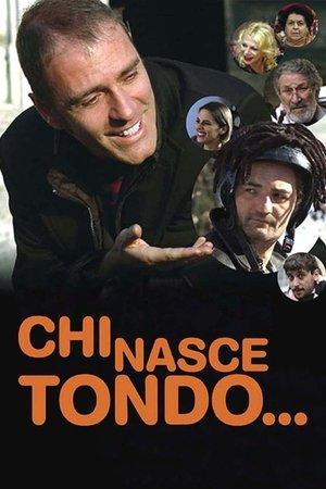 Chi nasce tondo... streaming