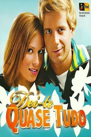 Dei-te Quase Tudo streaming