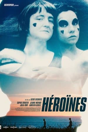 Héroïnes streaming
