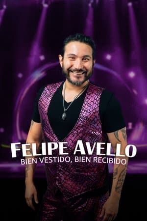 Felipe Avello: Bien vestido, bien recibido streaming