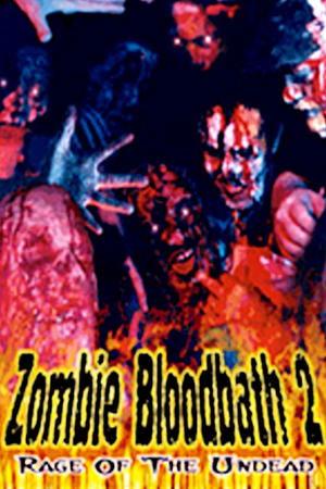 Zombie Bloodbath 2: Rage of the Undead streaming