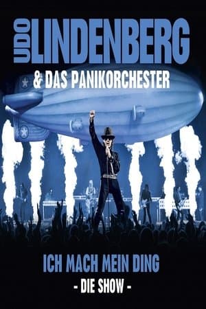 Udo Lindenberg & Das Panikorchester: Ich mach mein Ding - Die Show streaming