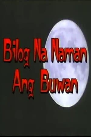 Bilog Na Naman Ang Buwan streaming