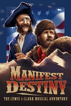 Manifest Destiny: The Lewis & Clark Musical Adventure streaming