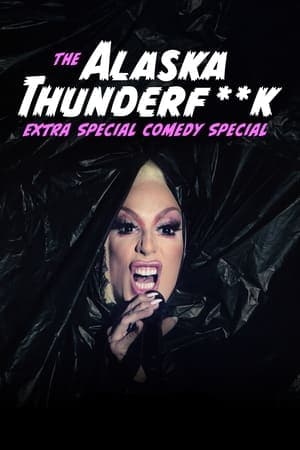 The Alaska Thunderfuck Extra Special Comedy Special streaming