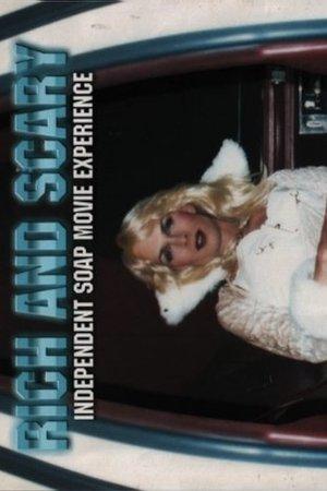 Rich and Scary: Independent Soap Movie Experience streaming