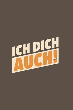 Ich dich auch! streaming