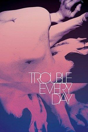 Trouble Every Day streaming