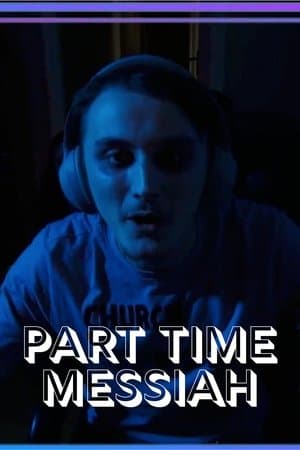 Part Time Messiah streaming