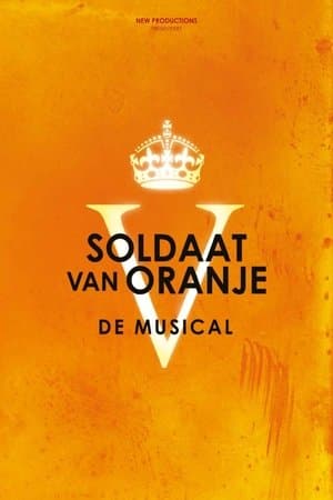 Soldaat van Oranje: De Musical streaming