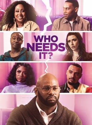 Who Needs It? streaming