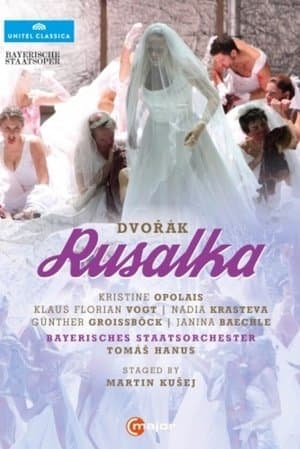 Rusalka - Bayerische Staatsoper streaming