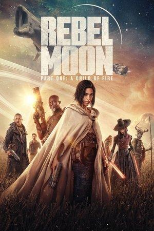 Rebel Moon - Part One: A Child of Fire streaming