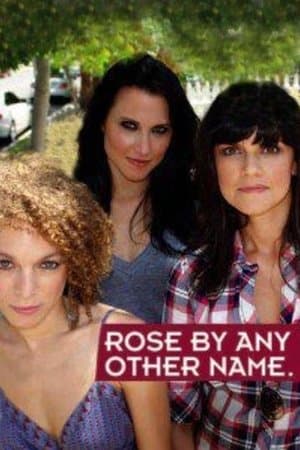 Rose by Any Other Name... streaming