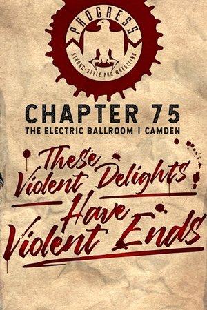 PROGRESS Chapter 75: These Violent Delights Have Violent Ends streaming
