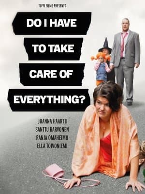 Do I Have to Take Care of Everything? streaming