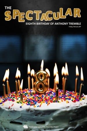 The Spectacular Eighth Birthday of Anthony Tremble streaming