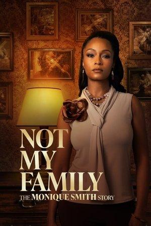 Not My Family: The Monique Smith Story streaming