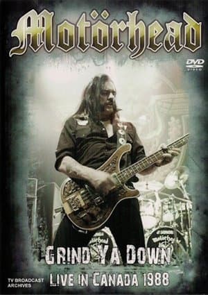 Motörhead: Grind Ya Down - Live in Canada 1988 streaming